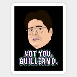 Not you, Guillermo Sticker